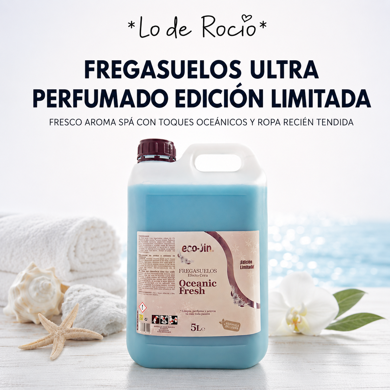 EDICIÓN LIMITADA: FREGASUELOS ULTRAPERFUMADO AROMA SPA CON TOQUES OCEÁNICOS Y ROPA RECIÉN TENDIDA